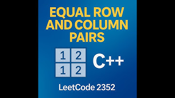 Gelijke rij- en kolomparen in C++ | LeetCode 2352 duidelijk uitgelegd