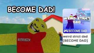 Roblox Weird Strict Dad BUT BECOME DAD