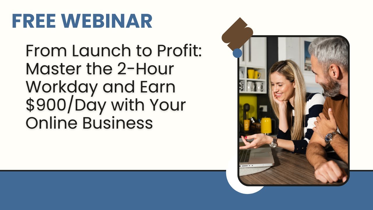 From Launch to Profit: Master the 2 Hour Workday and Earn $900/day with an Online Business