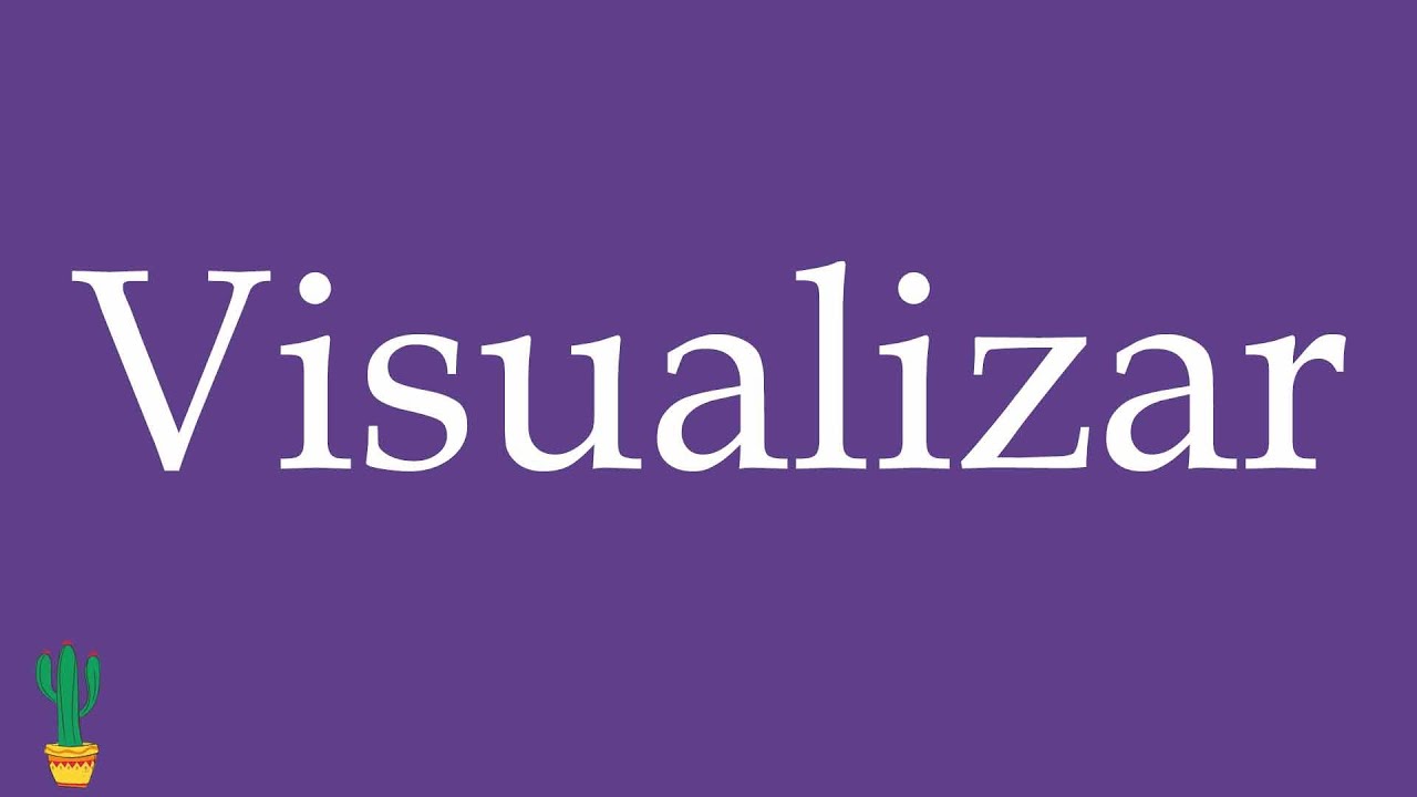 How to Pronounce ''Visualizar'' (To Visualize) Correctly in Spanish 🇲🇽