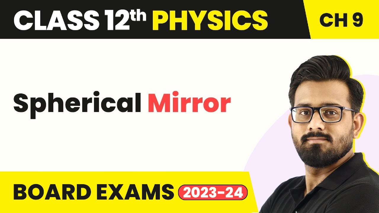 Spherical Mirror - Ray Optics and Optical Instruments | Class 12 ...