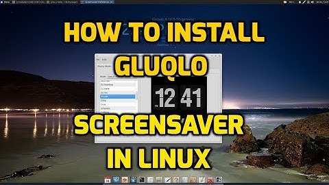 How to Install Gluqlo Screensaver in Linux