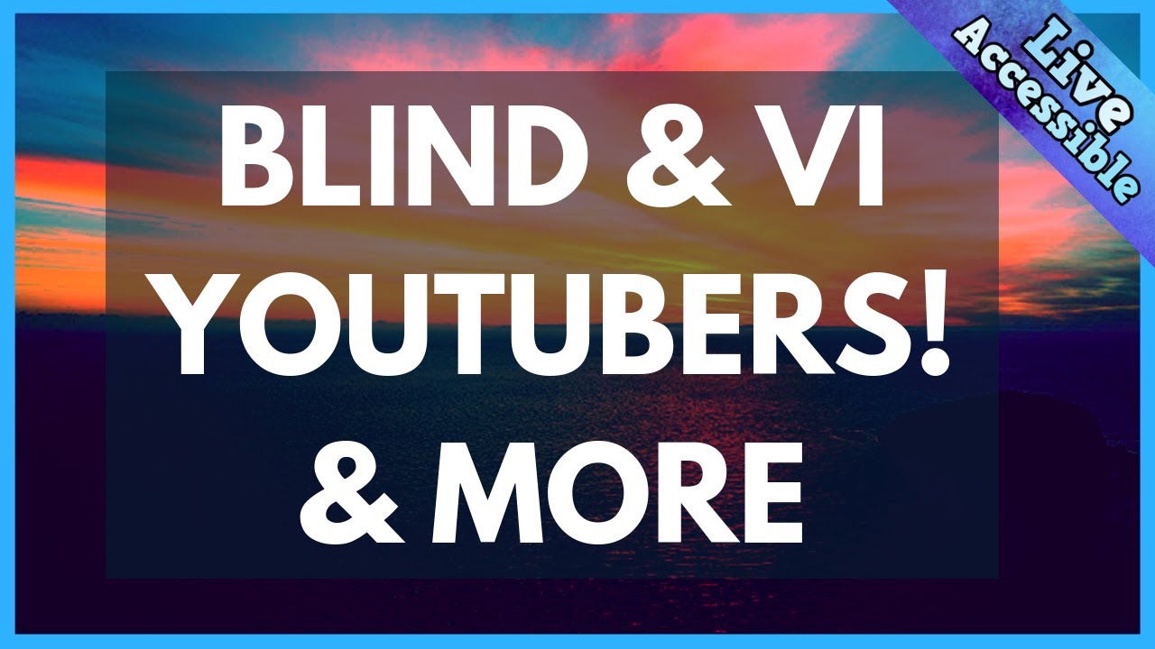 LIVESTREAM Other blind and Visually impaired Youtubers & Article! 