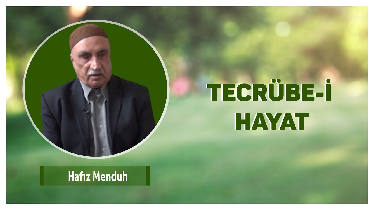 Hafız Menduh | Tecrübe-i Hayat (Arşiv)