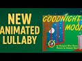 Goodnight Moon Song For Kids Animated Lullaby Bedtime Story 