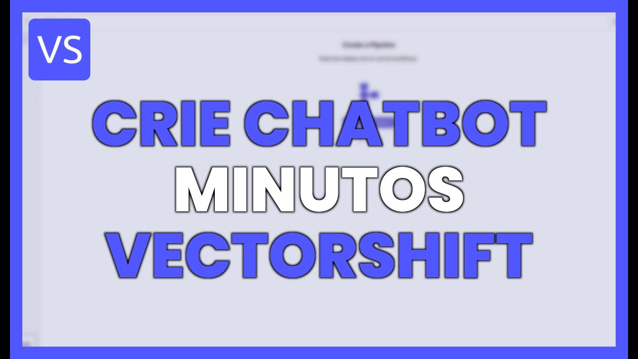 CRIE um CHATBOT em MINUTOS com VECTORSHIFT - GUIA RÁPIDO - YouTube