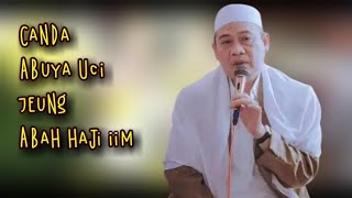 Canda Abuya Uci Jeung Abah Haji Iim