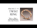 Project 5 - Twist Ring - Revere Professional Jewelry Making Series- Tool Time Tuesday - Melissa Muir