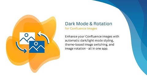 Dark Mode & Rotation for Confluence Images (Data Center)
