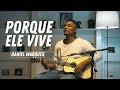 Porque ELE Vive / Escudo  Daniel Marques - Voz e Violão