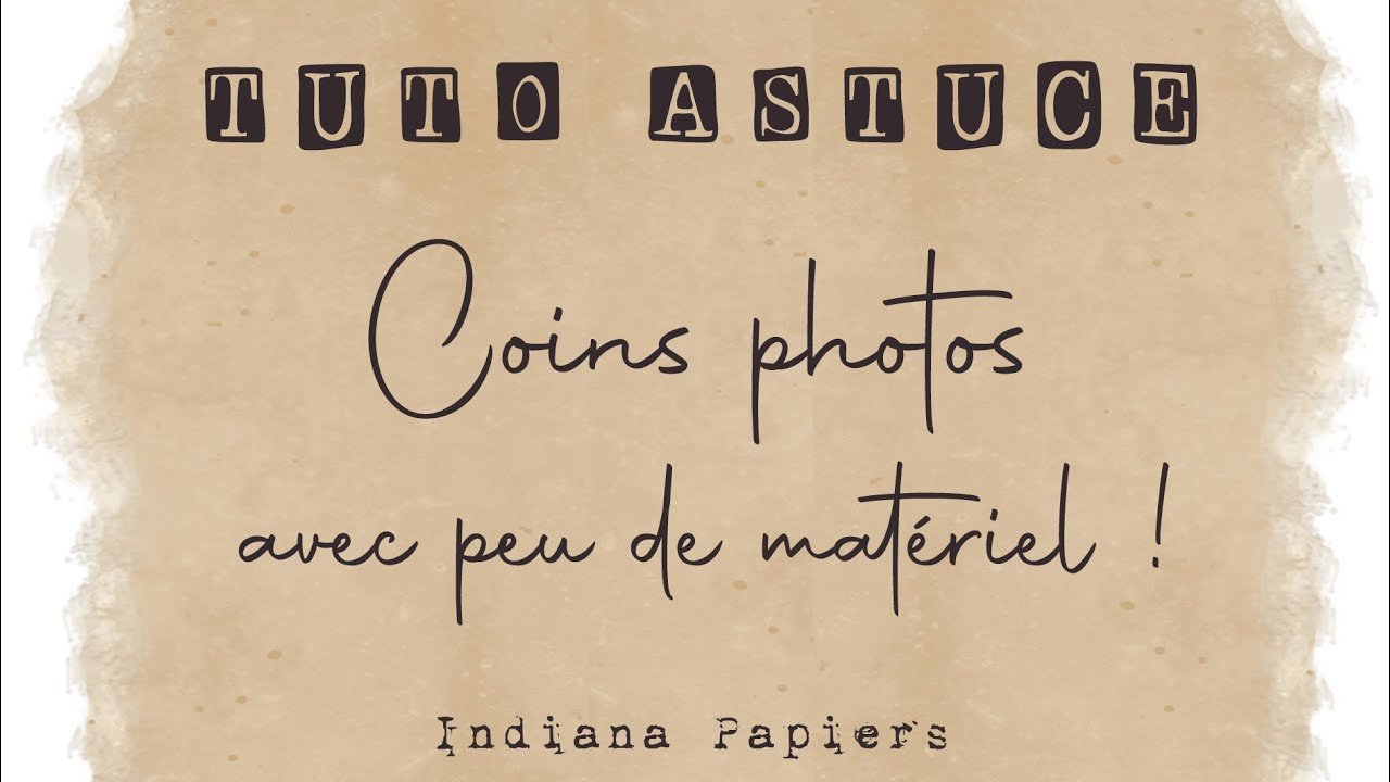 Tuto astuce : coins photos avec peu de matériel