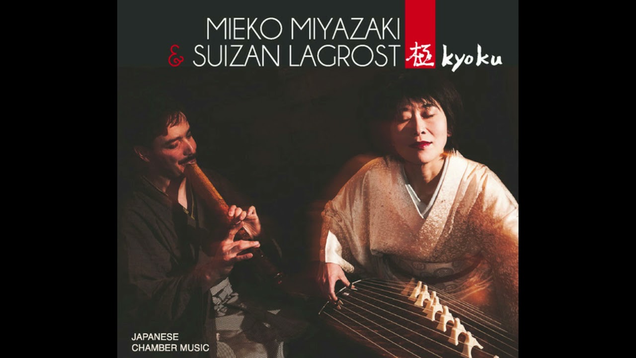 Mieko Miyazaki & Suizan Lagrost • Kyoku (Japanese Chamber Music