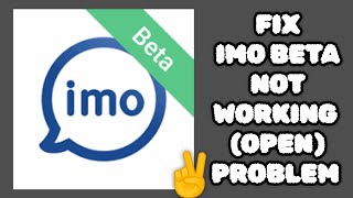 Fix imo beta App Not Working(Not Open) Problem || TECH SOLUTIONS BAR screenshot 4