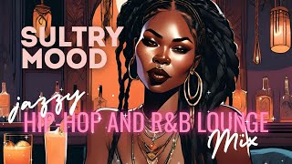 In A Sultry Sexy Dreamy Mood | Jazzy R&B Hip-Hop Lounge Mix | Music To Unwind, Relax And Vibe Out by Bohemian Calm 706 views 3 weeks ago 23 minutes