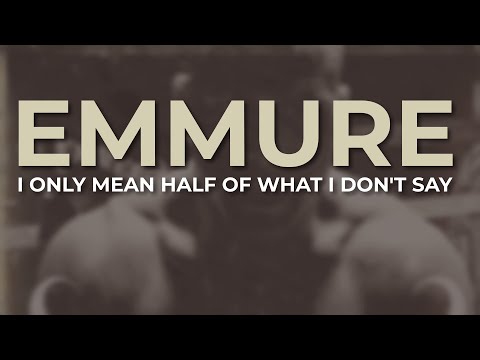 Emmure - I Only Mean Half Of What I Don't Say (Official Audio)