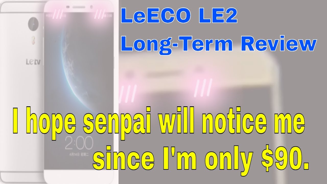LeEco LE2   Longterm Review