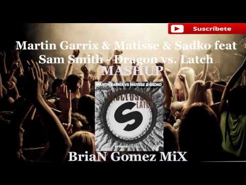 martin-garrix-&-matisse-&-sadko-feat.-sam-smith---dragon-vs.-latch-(mashup)