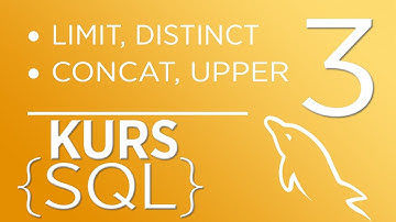 3. Kurs SQL - LIMIT, DISTINCT oraz CONCAT