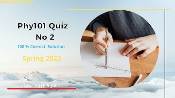 Phy101 Quiz No 2 2022 |Spring 2022 | Phy101 Quiz 2 -2022