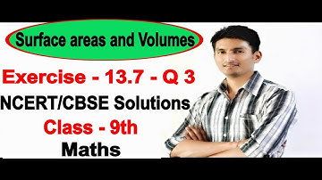 Chapter 13 Exercise 13.7 Q 3 - Surface areas and Volumes class 9 maths - NCERT Solutions