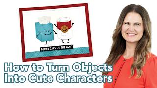 How to Turn Objects Into Cute Characters with Cmon Get Happy