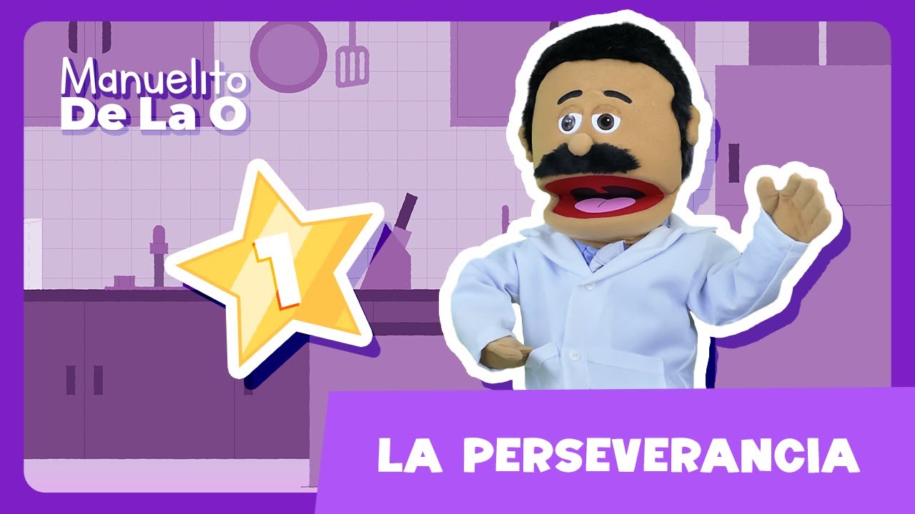 La perseverancia | Explicación para niños | Dr. Manuelito De la O - YouTube