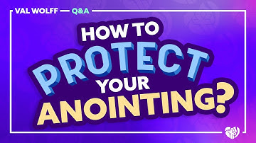 ANOINTING | How to Protect your Anointing | Val Wolff [SHARE THIS VIDEO]