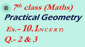 Class 7 Maths Exercise 10.1,  Q 2 and 3 (NCERT) PRACTICAL GEOMETRY