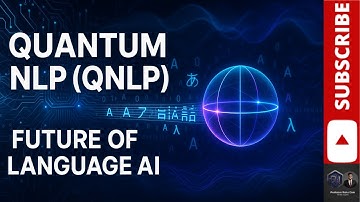 Quantum NLP (QNLP) Explained | Future of Quantum Computing in Natural Language Processing