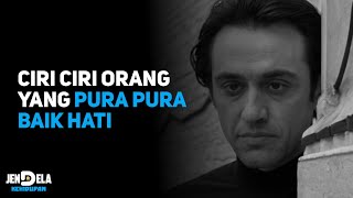WASPADALAH | 10 Ciri Ciri Orang Baik Yang Harus Kamu Waspadai | Jendela Kehidupan