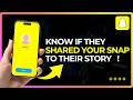 Can You See If Someone Shared Your Snap to Their Story !