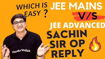 Which Is Easy Jee Mains or Jee Advanced?||Sachin Sir OP Reply 🔥||PW Lakshya||