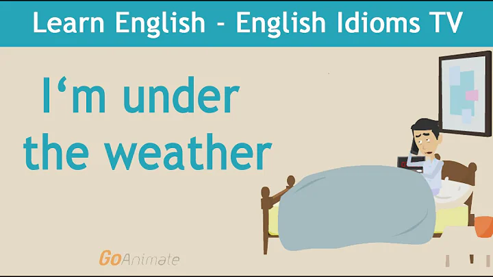 Learn / Teach English Idioms: I'm under the weather