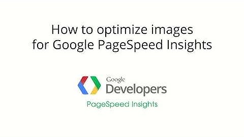 How to optimize images for Google PageSpeed Insights
