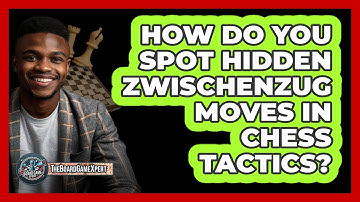 How Do You Spot Hidden Zwischenzug Moves In Chess Tactics? - The Board Game Xpert