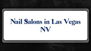 Top 10 Nail Salons in Las Vegas, NV