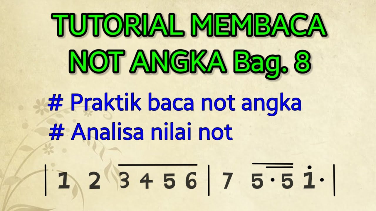 Tutorial cara baca notasi angka - bagian 8: praktik baca not & analisa nilai not