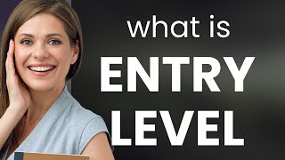 Understanding "Entry Level": A Guide for English Learners