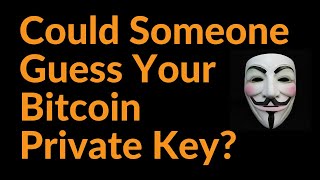 Could Someone Guess Your Bitcoin Private Key? screenshot 5