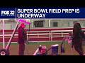 Super Bowl field prep is underway