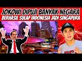 JOKOWI DIPUJI BANYAK NEGARA, BERHASIL SULAP INDONESIA JADI SINGAPURA