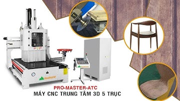 MÁY CNC 3D 5 TRỤC THAY DAO TỰ ĐỘNG | PRO-MASTER-ATC | MINH THÀNH