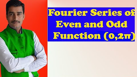 VTU ENGINEERING MATHS 3 FOURIER SERIES EVEN ODD FUNCTIONS INTERVAL  (0,2π)