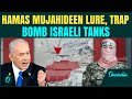 VIDEO Al Qassam Brigades Ambush IDF Tanks In Ruthless 5 Min Assault IDF Troops Lured Into Trap VIDEO Al Qassam Brigades Ambush IDF Tanks In Ruthless 5 Min Assault IDF Troops Lured Into Trap
