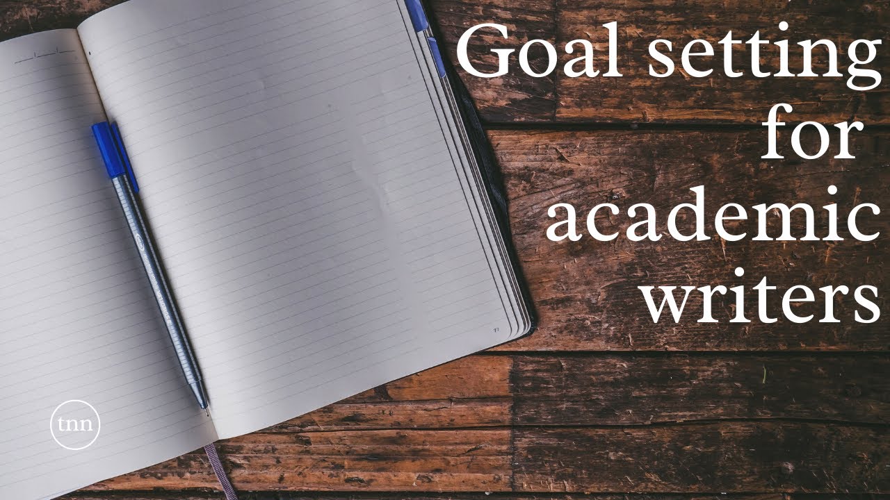 Goal setting for academic writers