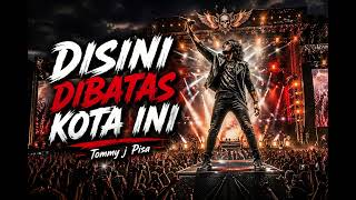 Disini Di Batas Kota Ini – Tommy J Pisa -  Cover Multi Genre