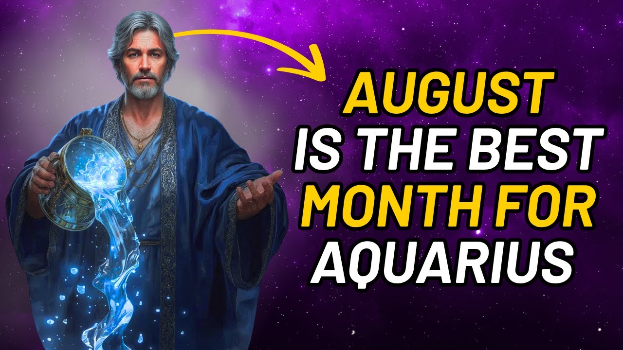 20 REASONS WHY AUGUST WILL BE THE BEST MONTH FOR AQUARIUS ♒💫 DON’T DOUBT IT 🔥