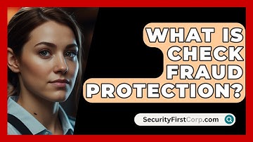 What Is Check Fraud Protection? - SecurityFirstCorp.com