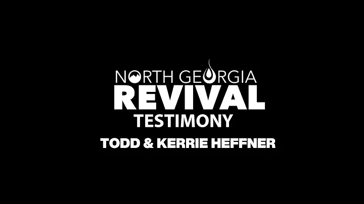 Testimony - TODD & KERRIE HEFFNER