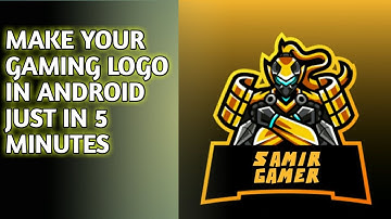 MAKE YOUR OWN GAMING LOGO ON ANDROID JUST IN 5 MINUTES BY SAMIR TECH